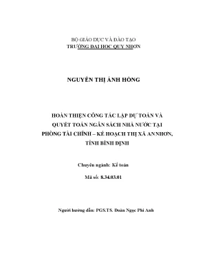 Luận văn thạc sĩ hoàn thiện công tác lập dự toán và quyết toán ngân sách nhà nước tại phòng tài chính kế hoạch thị xã an nhơn tỉnh bình định