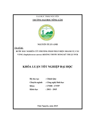 Luận văn thạc sĩ bước đầu nghiên cứu phương pháp phát hiện nhanh tụ cầu vàng staphylococcus aureus kháng thuốc bằng kỹ thuật pcr