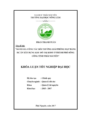Luận văn đánh giá công tác bồi thường giải phóng mặt bằng của dự án xây dựng khu đô thị kosy ở thành phố sông công tỉnh thái nguyên