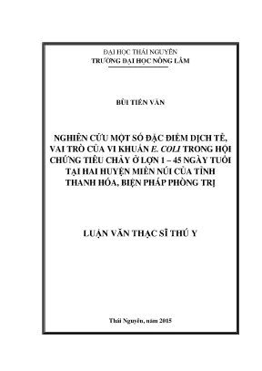 Luận văn thạc sĩ nghiên cứu một số đặc điểm dịch tễ vai trò của vi khuẩn e coli trong hội chứng tiêu chảy ở lợn 1 45 ngày tuổi tại hai huyện miền núi tỉnh thanh hóa biện pháp phòng trị