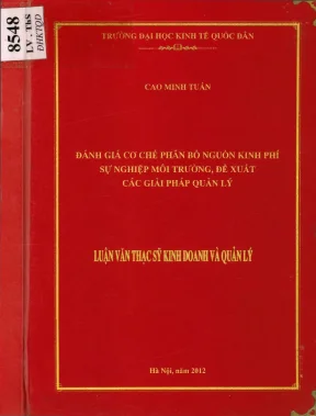 Luận văn đánh giá cơ chế phân bổ nguồn kinh phí sự nghiệp môi trường đề xuất các giải pháp quản lý