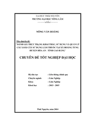 Luận văn thạc sĩ đánh giá thực trạng khai thác sử dụng và quản lý các loài cây sử dụng làm thuốc tại xã hoàng tung huyện hòa an tỉnh cao bằng