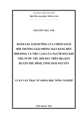Luận văn thạc sĩ đánh giá ảnh hưởng của chính sách bồi thường giải phóng mặt bằng đến đời sống và việc làm của người dân khi nhà nước thu hồi đất trên địa bàn huyện phú bình tỉnh thái nguyên