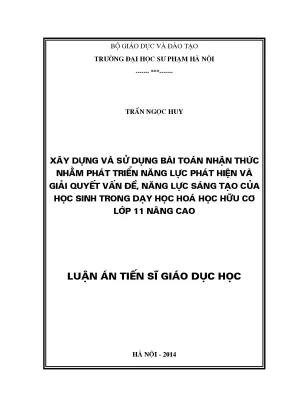 Luận văn thạc sĩ xây dựng và sử dụng bài toán nhận thức nhằm phát triển năng lực phát hiện và giải quyết vấn đề năng lực sáng tạo cho học sinh thông qua dạy học phần hóa học hữu cơ lớp 11 nâng cao