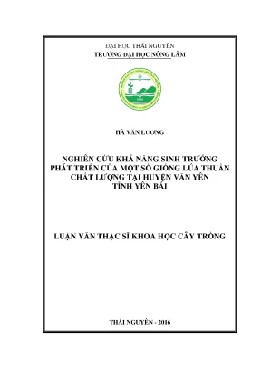 Luận văn thạc sĩ nghiên cứu khả năng sinh trưởng phát triển của một số giống lúa thuần chất lượng tại huyện văn yên tỉnh yên bái