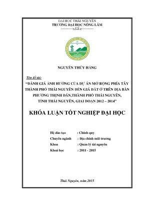 Luận văn thạc sĩ đánh giá ảnh hưởng của dự án mở rộng phía tây thành phố thái nguyên đến giá đất ở trên địa bàn phường thịnh đán giai đoạn 2012 2014