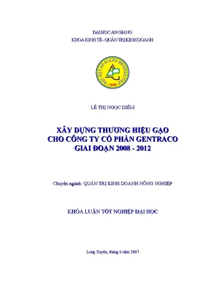 Luận văn tốt nghiệp xây dựng thương hiệu gạo cho công ty cổ phần gentraco giai đoạn 2008 2012