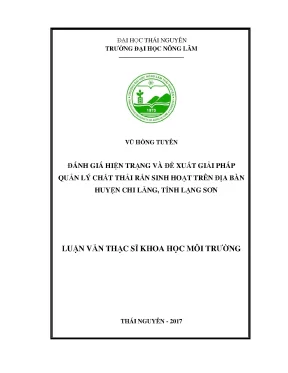 Luận văn thạc sĩ đánh giá hiện trạng và đề xuất giải pháp quản lý chất thải rắn sinh hoạt trên địa bàn huyện chi lăng tỉnh lạng sơn