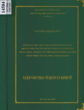 Luận văn đánh giá việc thực hiện chính sách chi trả dịch vụ môi trường rừng và đề xuất giải pháp hoàn thiện nghiên cứu điển hình tại khu bảo tồn thiên nhiên mường nhé tỉnh điện biên