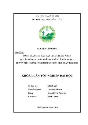 Luận văn thạc sĩ đánh giá công tác cấp giấy chứng nhận quyền sử dụng đất trên địa bàn xã yên trạch huyện phú lương tỉnh thái nguyên giai đoạn 2013 2015