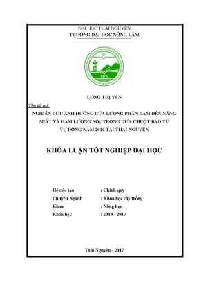 Luận văn nghiên cứu ảnh hưởng của lượng phân đạm đến năng suất và hàm lượng no3 trong dưa chuột bao tử vụ đông năm 2016 tại thái nguyên