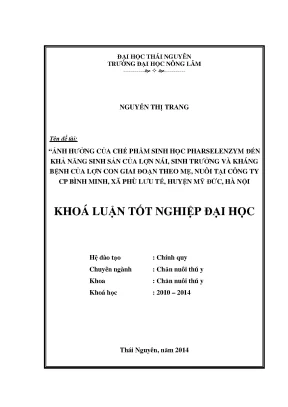 Luận văn thạc sĩ ảnh hưởng của chế phẩm sinh học pharselenzym đến khả năng sinh sản của lợn nái sinh trưởng và kháng bệnh của lợn con giai đoạn theo mẹ nuôi tại công ty cp bình minh