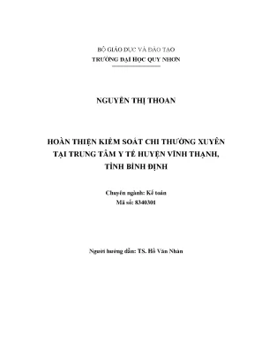 Luận văn thạc sĩ hoàn thiện kiểm soát chi thường xuyên tại trung tâm y tế huyện vĩnh thạnh tỉnh bình định