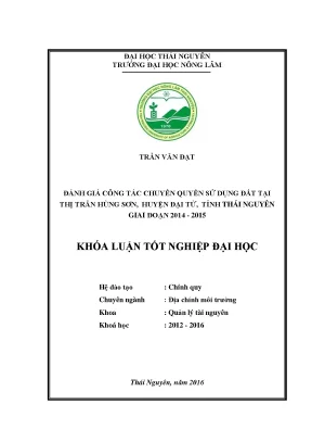 Luận văn thạc sĩ đánh giá công tác chuyển quyền sử dụng đất tại thị trấn hùng sơn huyện đại từ tỉnh thái nguyên giai đoạn 2014 2015