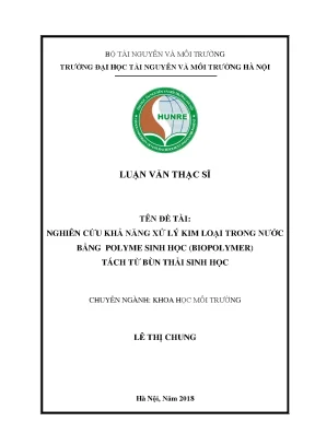Luận văn thạc sĩ nghiên cứu khả năng xử lý kim loại trong nước bằng polyme sinh học biopolymer tách từ bùn thải sinh học