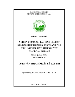 Luận văn thạc sĩ nghiên cứu công tác định giá đất nông nghiệp trên địa bàn thành phố thái nguyên tỉnh thái nguyên giai đoạn 2011 2015