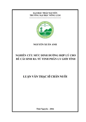Luận văn thạc sĩ nghiên cứu mức dinh dưỡng hợp lý cho bê cái sinh ra từ tinh phân ly giới tính nuôi tại trung tâm nghiên cứu bò và đồng cỏ ba vì