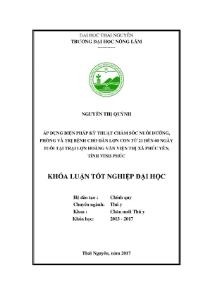Luận văn áp dụng biện pháp kỹ thuật chăm sóc nuôi dưỡng phòng và trị bệnh cho đàn lợn từ 21 đến 60 ngày tuổi tại trại lợn hoàng văn viện thị xã phúc yên