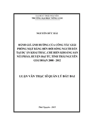 Luận văn thạc sĩ đánh giá ảnh hưởng của công tác giải phóng mặt bằng đến đời sống người dân tại dự án khai thác chế biến khoáng sản núi pháo huyện đại từ