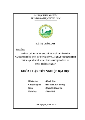 Luận văn thạc sĩ đánh giá hiện trạng và đề xuất giải pháp nâng cao hiệu quả sử dụng đất sản xuất nông nghiệp trên địa bàn xã văn lăng huyện đồng hỷ tỉnh thái nguyên