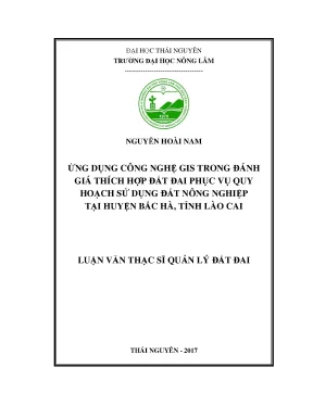 Luận văn ứng dụng công nghệ gis trong đánh giá thích hợp đất đai phục vụ quy hoạch sử dụng đất nông nghiệp tại huyện bắc hà tỉnh lào cai