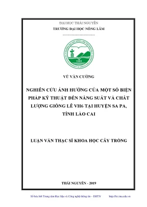 Luận văn thạc sĩ nghiên cứu ảnh hưởng của một số biện pháp kỹ thuật đến năng suất và chất lượng giống lê vh6 tại huyện sa pa tỉnh lào cai