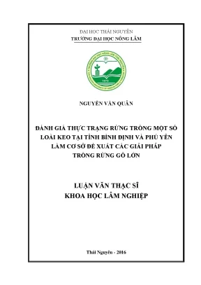 Luận văn thạc sĩ đánh giá thực trạng rừng trồng một số loài keo tại tỉnh bình định và phú yên làm cơ sở đề xuất các giải pháp trồng rừng gỗ lớn