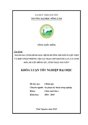 Luận văn thạc sĩ đánh giá tình hình mắc bệnh đường hô hấp ở lợn thịt và biện pháp phòng trị tại trại lợn khánh lan xã linh sơn huyện đồng hỷ tỉnh thái nguyên