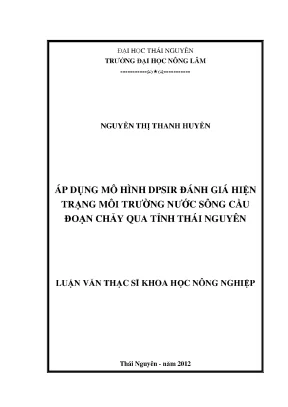 Luận văn thạc sĩ áp dụng mô hình dpsir đánh giá hiện trạng môi trường nước sông cầu đoạn chảy qua tỉnh thái nguyên
