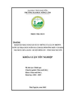 Luận văn thạc sĩ khảo sát khả năng sản xuất trứng gà cp brown nuôi tại trại chăn nuôi gia cầm gia đình ông kiều văn kha thị trấn chùa hang huyện đồng hỷ