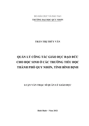 Luận văn thạc sĩ quản lý công tác giáo dục đạo đức cho học sinh ở các trường tiểu học thành phố quy nhơn tỉnh bình định