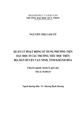 Luận văn thạc sĩ quản lý hoạt động sử dụng phương tiện dạy học ở các trường tiểu học trên địa bàn huyện vạn ninh tỉnh khánh hòa