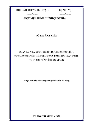 Luận văn thạc sĩ quản lý nhà nước về bồi dưỡng công chức cơ quan chuyên môn thuộc ủy ban nhân dân tỉnh từ thực tiễn tỉnh an giang