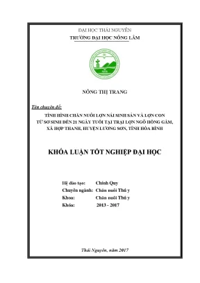Luận văn tình hình chăn nuôi lợn nái sinh sản và lợn con từ sơ sinh đến 21 ngày tuổi tại trại lợn ngô hồng gấm xã hợp thanh huyện lương sơn
