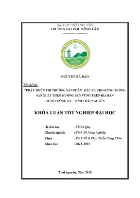 Luận văn thạc sĩ phát triển thị trường sản phẩm đầu ra cho rừng trồng sản xuất theo hướng bền vững trên địa bàn huyện đồng hỷ tỉnh thái nguyên