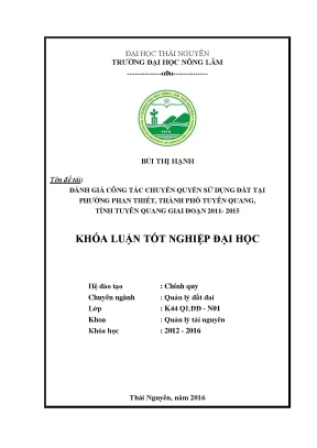 Luận văn thạc sĩ đánh giá công tác chuyển quyền sử dụng đất tại phường phan thiết thành phố tuyên quang tỉnh tuyên quang giai đoạn 2011 2015