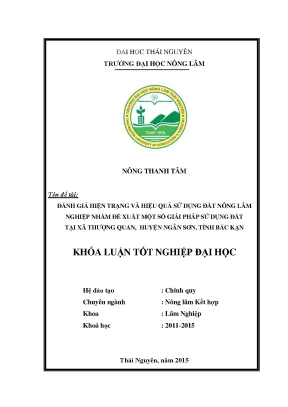 Luận văn thạc sĩ đánh giá hiện trạng và hiệu quả sử dụng đất nông lâm nghiệp nhằm đề xuất một số giải pháp sử dụng đất tại xã thượng quan huyện ngân sơn