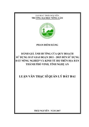 Luận văn đánh giá ảnh hưởng của quy hoạch sử dụng đất giai đoạn 2011 2015 đến sử dụng đất nông nghiệp và kinh tế hộ trên địa bàn thành phố vinh tỉnh nghệ an