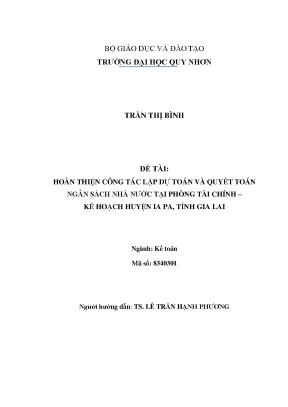 Luận văn thạc sĩ hoàn thiện công tác lập dự toán và quyết toán ngân sách nhà nước tại phòng tài chính kế hoạch huyện iapa tỉnh gia lai