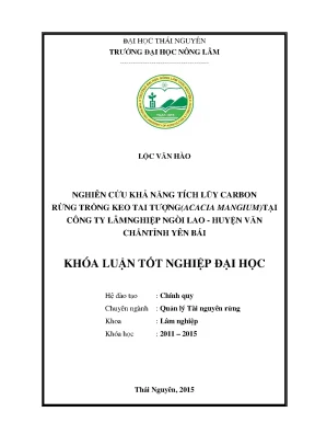 Luận văn thạc sĩ nghiên cứu khả năng tích lũy rừng trồng keo tai tượng tại công ty lâm nghiệp ngòi lao huyện văn chấn tỉnh yên bái