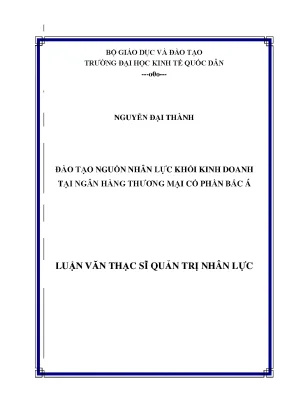 Luận văn đào tạo nguồn nhân lực khối kinh doanh tại ngân hàng thương mại cổ phần bắc á