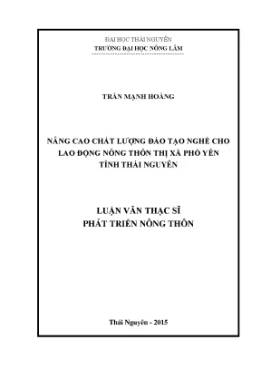 Luận văn thạc sĩ nâng cao chất lượng đào tạo nghề cho lao động nông thôn thị xã phổ yên tỉnh thái nguyên