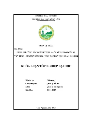Luận văn thạc sĩ đánh giá công tác quản lý nhà nước về đất đai của xã vân tùng huyện ngân sơn tỉnh bắc kạn giai đoạn 2012 2014