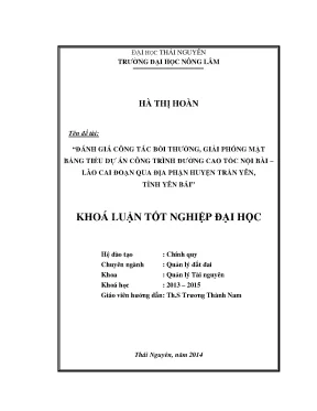 Luận văn thạc sĩ đánh giá công tác bồi thường và giải phóng mặt bằng tiểu dự án công trình đường cao tốc nội bài lào cai đoạn qua địa phận huyện trấn yên tỉnh yên bái