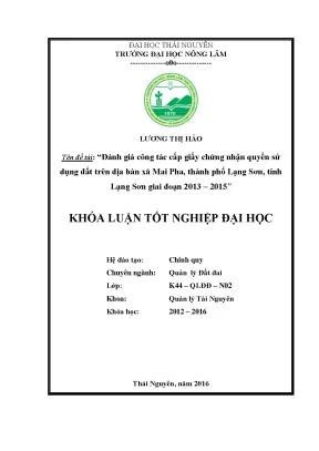 Luận văn thạc sĩ đánh giá công tác cấp giấy chứng nhận quyền sử dụng đất trên địa bàn xã mai pha thành phố lạng sơn tỉnh lạng sơn giai đoạn 2013 2015