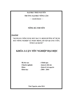 Luận văn thạc sĩ đánh giá tiềm năng đất đai và định hướng sử dụng đất nông nghiệp xã ngọc động huyện quảng uyên tỉnh cao bằng