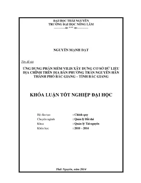 Luận văn thạc sĩ ứng dụng phần mềm vilis xây dựng cơ sở dữ liệu địa chính trên địa bàn phường trần nguyên hãn thành phố bắc giang tỉnh bắc giang