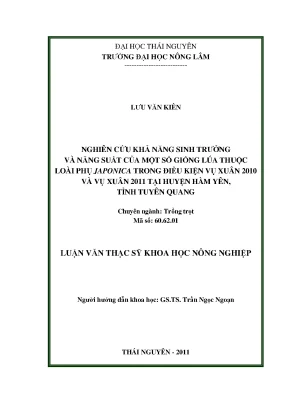 Luận văn thạc sĩ nghiên cứu khả năng sinh trưởng và năng suất của một số giống lúa thuộc loài phụ japonica trong điều kiện vụ xuân 2010 và vụ xuân 2011 tại huyện hàm yên tỉnh tuyên quang