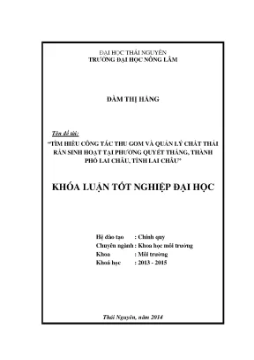 Luận văn thạc sĩ tìm hiểu công tác thu gom và quản lý chất thải rắn sinh hoạt tại phường quyết thắng thành phố lai châu tỉnh lai châu