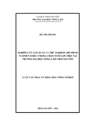 Luận văn thạc sĩ nghiên cứu sản suất và thử nghiệm chế phẩm vi sinh t emb 1 trong chăn nuôi lợn thịt tại trường đại học nông lâm thái nguyên